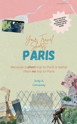 Your Travel Shorts: Paris by Conaway, Jody