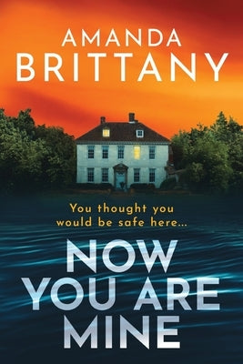 Now You Are Mine by Brittany, Amanda