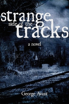 The Strange Side of the Tracks by Avant, George
