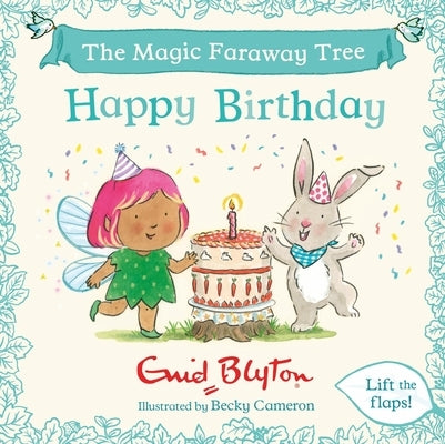 The Magic Faraway Tree: Happy Birthday: A Lift-The-Flap Story by Blyton, Enid