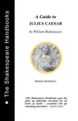 A Guide to Julius Caesar by McCallum, Alistair