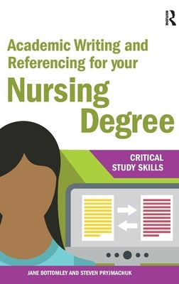 Academic Writing and Referencing for Your Nursing Degree by Bottomley, Jane