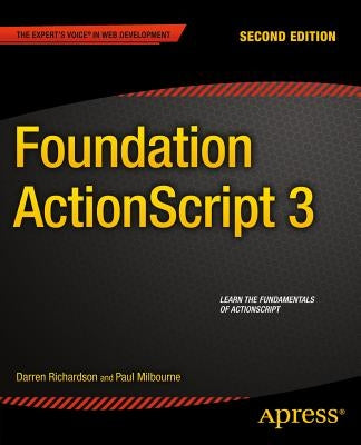 Foundation ActionScript 3 by Milbourne, Paul