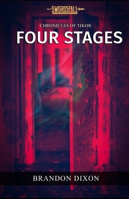 Four Stages: A Swordsfall Lore Book by Dixon, Brandon