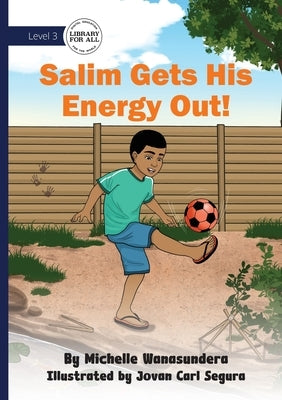 Salim Gets His Energy Out by Wanasundera, Michelle