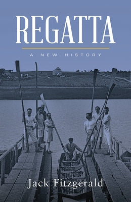 Regatta: A New History by Fitzgerald, Jack