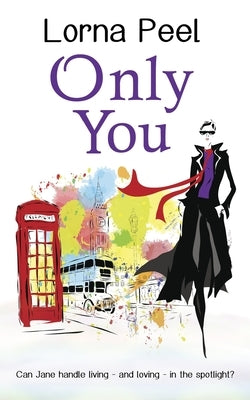 Only You: A British Celebrity Romance by Peel, Lorna