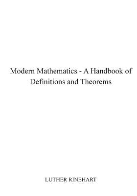 Modern Mathematics - A Handbook of Definitions and Theorems by Rinehart, Luther