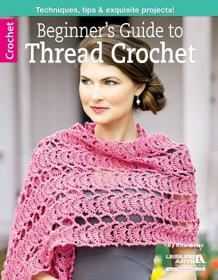 Beginner's Guide to Thread Crochet by Weiss, Rita
