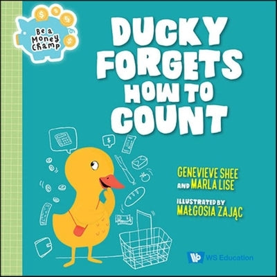 Ducky Forgets How to Count by Shee, Genevieve Shu Hua