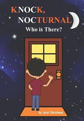 Knock, Nocturnal Who is There? by Christmas, Jeryl