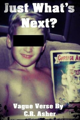Just What's Next? by Asher, C. R.