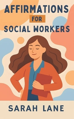 Affirmations for Social Workers by Lane, Sarah