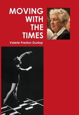 Moving With The Times by Preston-Dunlop, Valerie