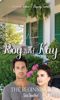 Roy and Kay - The Beginning by Smelter, Lisa