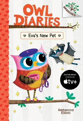 Eva's New Pet: A Branches Book (Owl Diaries #15) (Library Edition): Volume 15 by Elliott, Rebecca