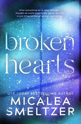 Broken Hearts by Smeltzer, Micalea