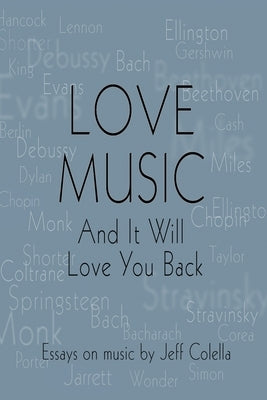 Love Music: And It Will Love You Back by Colella, Jeff