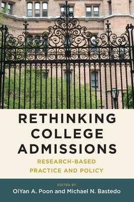 Rethinking College Admissions: Research-Based Practice and Policy by Poon, Oiyan A.