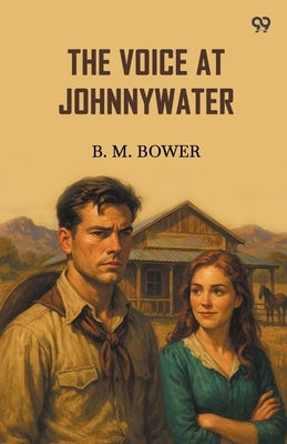 The Voice At Johnnywater by Bower, B. M.