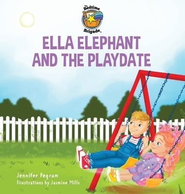 Ella Elephant and the Playdate by Pegram, Jennifer