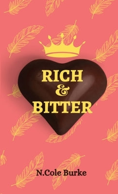 Rich & Bitter by Burke, N. Cole