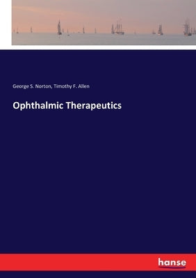 Ophthalmic Therapeutics by Norton, George S.