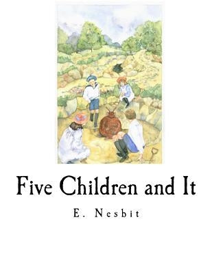Five Children and It by E. Nesbit