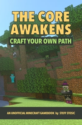 The Core Awakens: Craft Your Own Path by Stosic, Steff