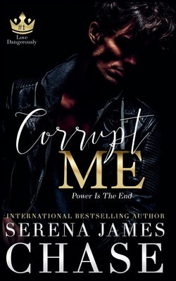 Corrupt Me by Chase, Serena James