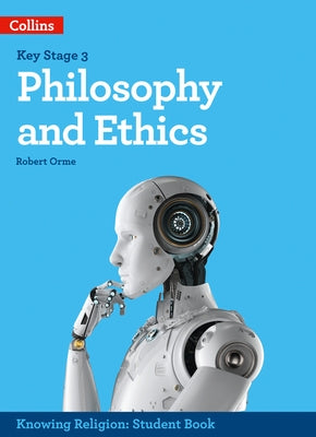 Ks3 Knowing Religion - Philosophy and Ethics by Orme, Robert
