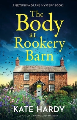 The Body at Rookery Barn: A totally gripping cozy mystery by Hardy, Kate