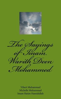 The Sayings of Imam Warith Deen Mohammed by Muhammad, Michelle