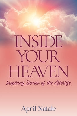 Inside Your Heaven by Natale, April