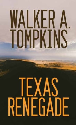 Texas Renegade by Tompkins, Walker a.