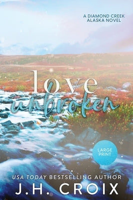 Love Unbroken by Croix, J. H.