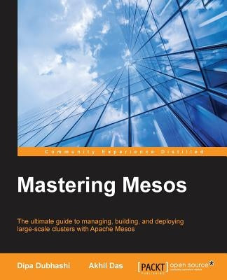 Mastering Mesos by Dubhashi, Dipa
