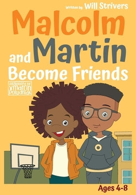 Malcolm and Martin Become Friends by Strivers, Will
