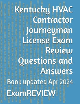 Kentucky HVAC Contractor Journeyman License Exam Review Questions and Answers by Yu, Mike