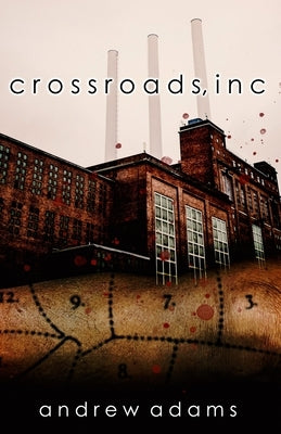 Crossroads, Inc by Adams, Andrew