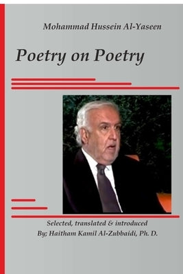 Mohammad Hussein Al-Yaseen: Poetry on Poetry by Al-Zubbaidi, Haitham Kamil
