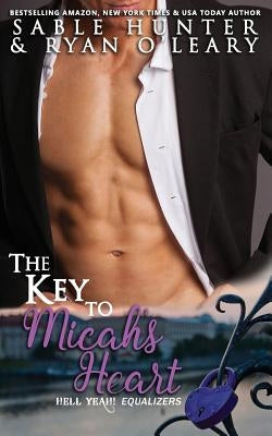 The Key to Micah's Heart: Hell Yeah! (Equalizers) by O'Leary, Ryan