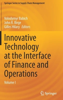 Innovative Technology at the Interface of Finance and Operations: Volume I by Babich, Volodymyr