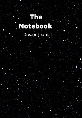 The Notebook Dream Journal: Dream Journal by Lester, Ann