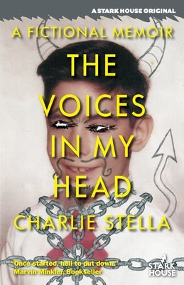 The Voices in My Head: A Fictional Memoir by Stella, Charlie