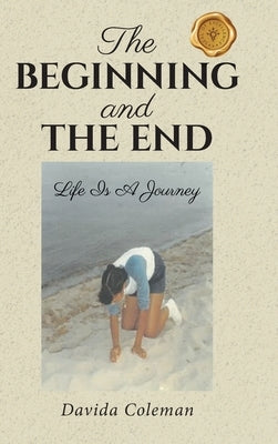 The Beginning and The End by Coleman, Davida