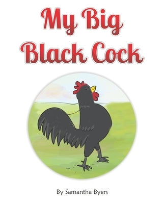 My Big Black Cock by Byers, Samantha