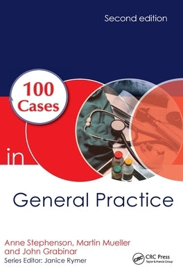 100 Cases in General Practice by Stephenson, Anne E.