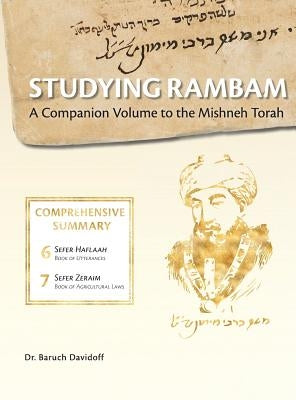 Studying Rambam. A Companion Volume to the Mishneh Torah.: Comprehensive Summary Volume 4. by Davidoff, Baruch Bradley
