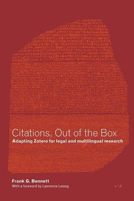 Citations, Out of the Box: Adapting Zotero for legal and multilingual research by Bennett, Frank G.